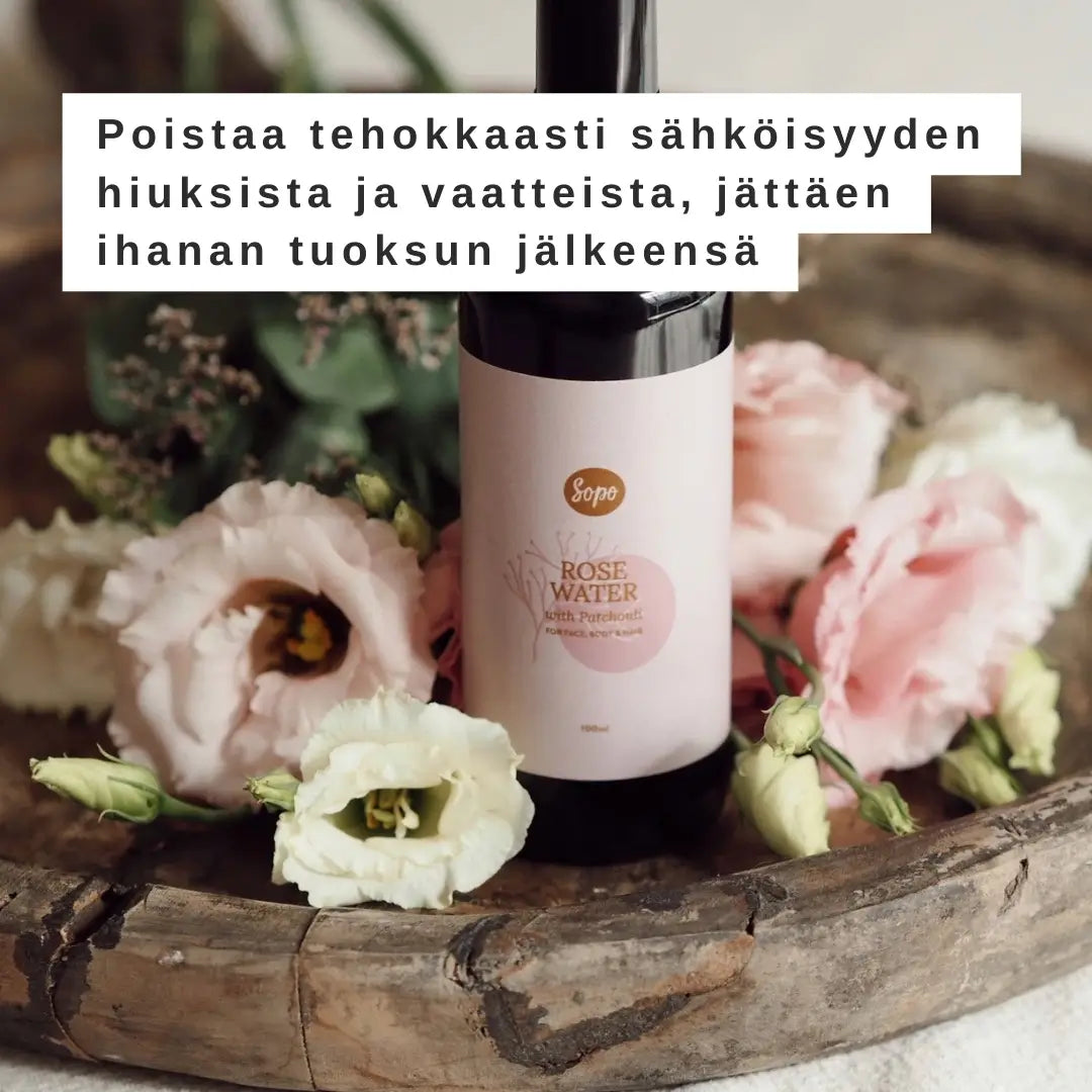 sopo luonnollinen ruusuvesi poistaa sähköisyyden